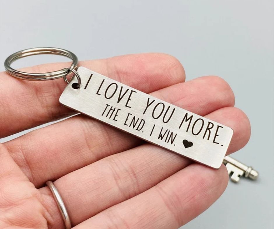 Romantic gift keychain for him with engraved message I love you more the end I win