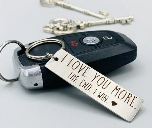 Romantic gift keychain for him with silver metal tag saying I love you more the end I win